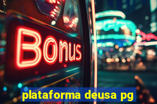 plataforma deusa pg